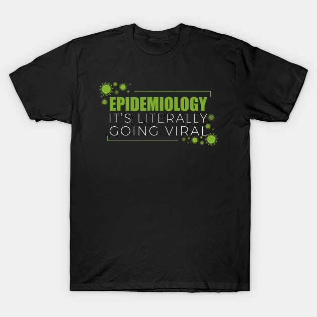 Epidemiology T-Shirt by freshafclothing